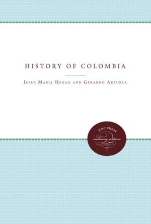 History of Colombia de Jesus Maria Henao