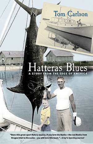 Hatteras Blues: A Story from the Edge of America de Tom Carlson