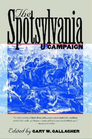 The Spotsylvania Campaign de Gary W. Gallagher