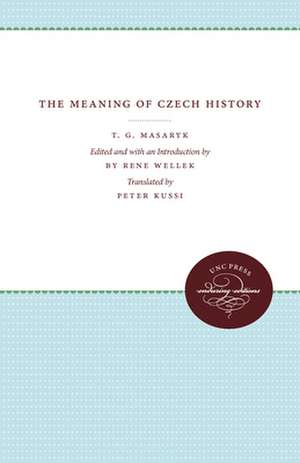 The Meaning of Czech History de Tomas Garrigue Masaryk