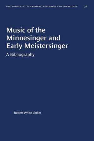 Music of the Minnesinger and Early Meistersinger de Robert White Linker