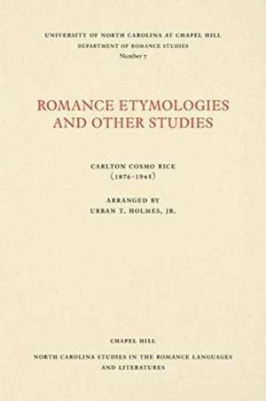 Romance Etymologies and Other Studies de Carlton Cosmo Rice