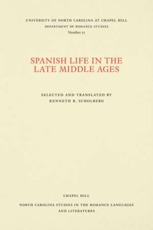 Spanish Life in the Late Middle Ages de Kenneth R. Scholberg