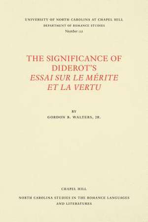 The Significance of Diderot's Essai sur le mérite et la vertu de Gordon B. Walters Jr.