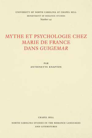 Mythe et Psychologie chez Marie de France dans Guigemar de Antoinette Knapton