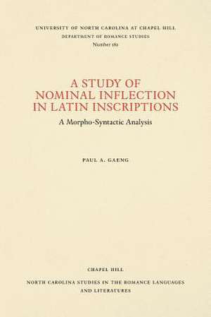 A Study of Nominal Inflection in Latin Inscriptions de Paul A. Gaeng