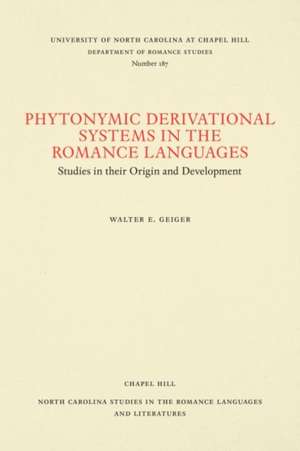 Phytonymic Derivational Systems in the Romance Languages de Walter E Geiger