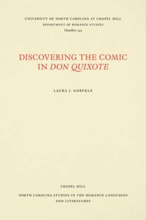 Discovering the Comic in Don Quixote de Laura J. Gorfkle