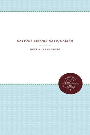 Nations Before Nationalism de John A. Armstrong