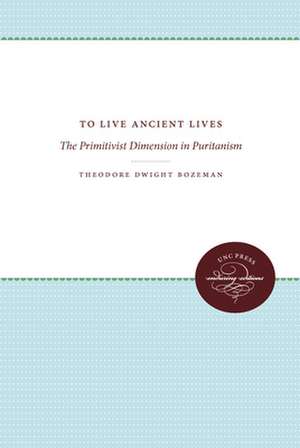 To Live Ancient Lives de Theodore Dwight Bozeman