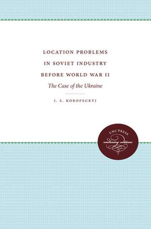 Location Problems in Soviet Industry Before World War II de I. S. Koropeckyj