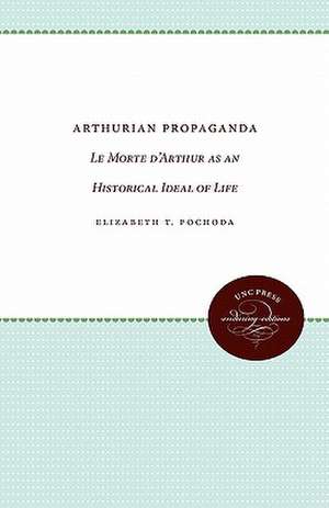 Arthurian Propaganda de Elizabeth T. Pochoda