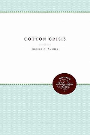 Cotton Crisis de Robert E. Snyder