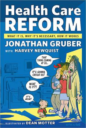 Health Care Reform: What It Is, Why It's Necessary, How It Works de Jonathan Gruber