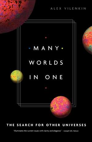 Many Worlds in One: The Search for Other Universes de Alex Vilenkin