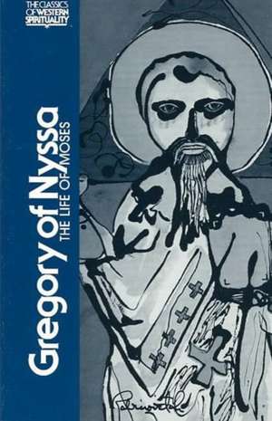 Gregory of Nyssa: The Life of Moses de Gregory Saint Bishop of Nyssa