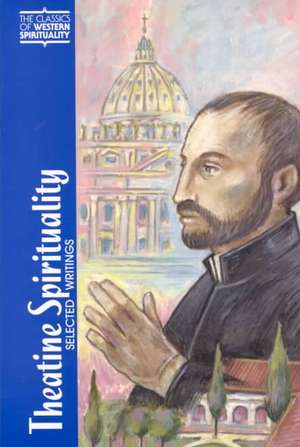 Theatine Spirituality: Selected Writings de William V. Hudon