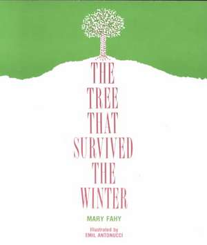 The Tree That Survived the Winter de Mary Fahy