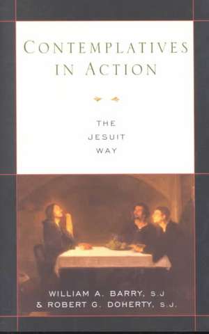 Contemplatives in Action: The Jesuit Way de William A. Barry