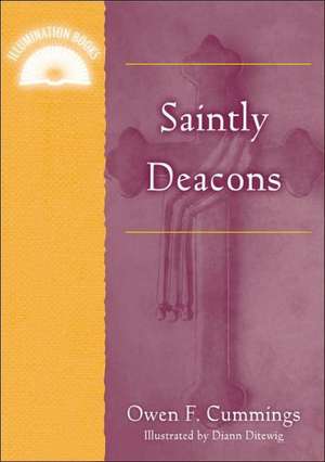 Saintly Deacons de Owen F. Cummings