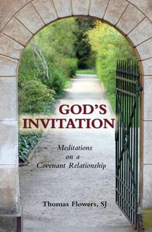 God's Invitation: Meditations on a Covenant Relationship de Thomas Flowers