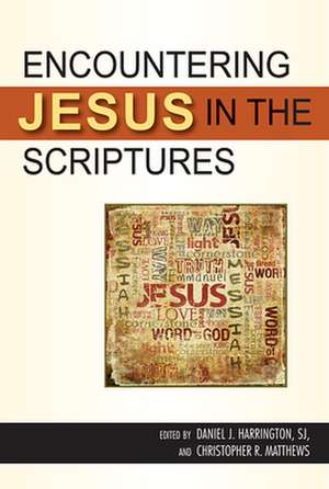 Encountering Jesus in the Scriptures de Sj Harrington, Daniel J.