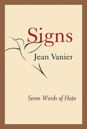 Signs: Seven Words of Hope de Jean Vanier