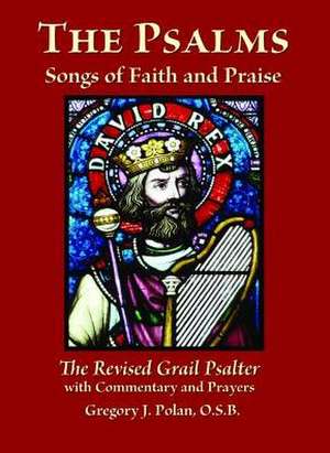 The Psalms: Songs of Faith and Praise; The Revised Grail Psalter de Gregory J. Polan