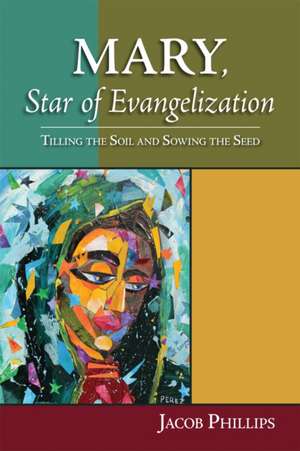 Mary, Star of Evangelization de Jacob Phillips