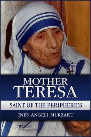 Mother Teresa de Ines Angeli Murzaku