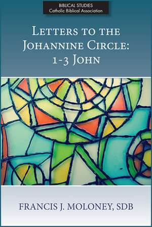 Letters to the Johannine Circle de Francis J Moloney