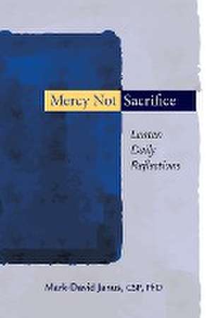 Mercy Not Sacrifice de Mark-David Janus