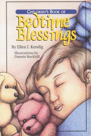 Children's Book of Bedtime Blessings de Ellen J. Kendig