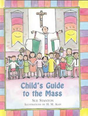 Child's Guide to the Mass de Sue Stanton