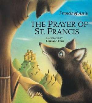 The Prayer of St. Francis de Francis of Assisi