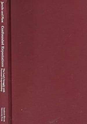 Confounded Expectations: The Law's Struggle with Personal Responsibility de George W. Jarecke M.F.A., J.D.