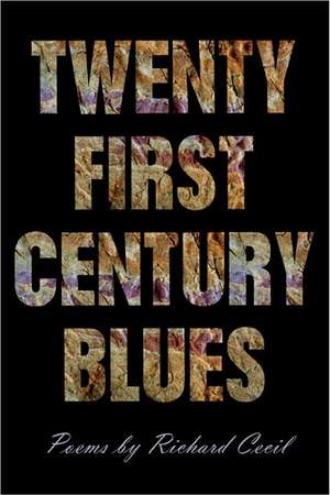 Twenty First Century Blues de Richard Cecil