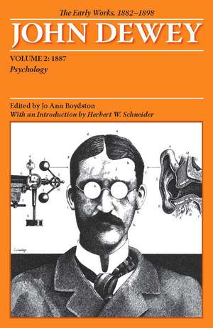 The Early Works of John Dewey, Volume 2, 1882 - 1898: Psychology, 1887 de John Dewey