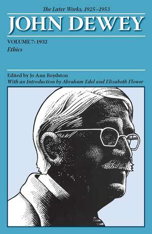 The Later Works of John Dewey, Volume 7, 1925 - 1953: 1932, Ethics de John Dewey