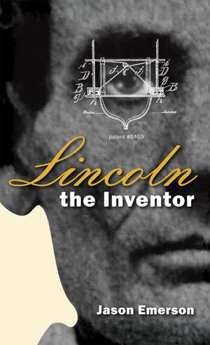 Lincoln the Inventor de Jason Emerson