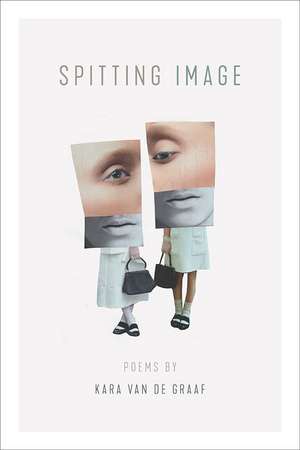 Spitting Image de Kara van de Graaf