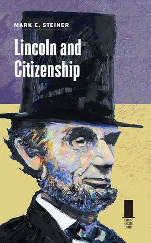 Lincoln and Citizenship de Mark E. Steiner