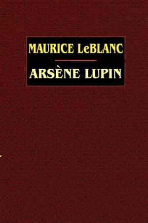 Arsene Lupin de Maurice Leblanc