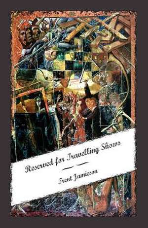 Reserved for Travelling Shows de Trent Jamieson