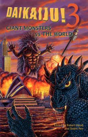 Daikaiju! 3 Giant Monsters vs. the World de Robin Penn