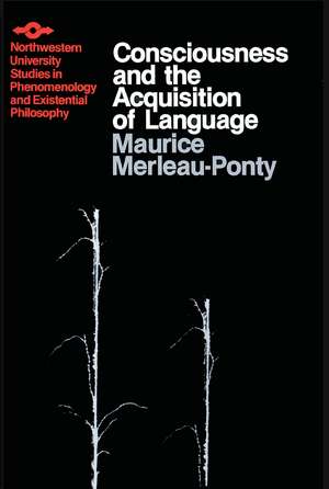 Consciousness and the Acquisition of Language de Maurice Merleau-Ponty