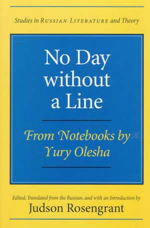 No Day without a Line: From Notebooks by Yury Olesha de Yury Olesha