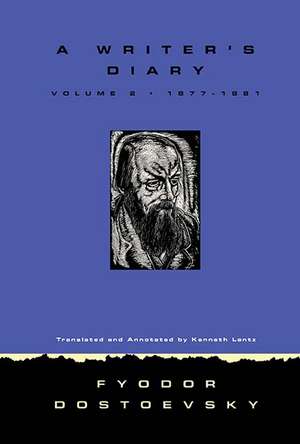 A Writer's Diary Volume 2: 1877-1881 de Fyodor Dostoevsky