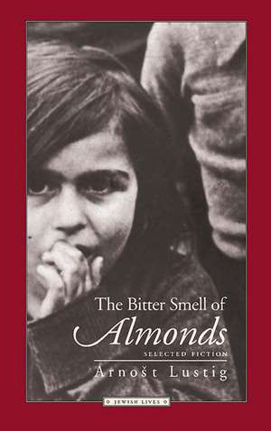 The Bitter Smell of Almonds de Arnost Lustig