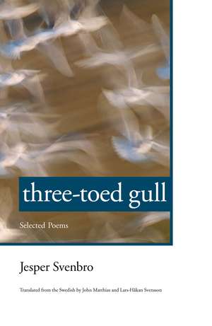 Three-Toed Gull: Selected Poems de Jesper Svenbro